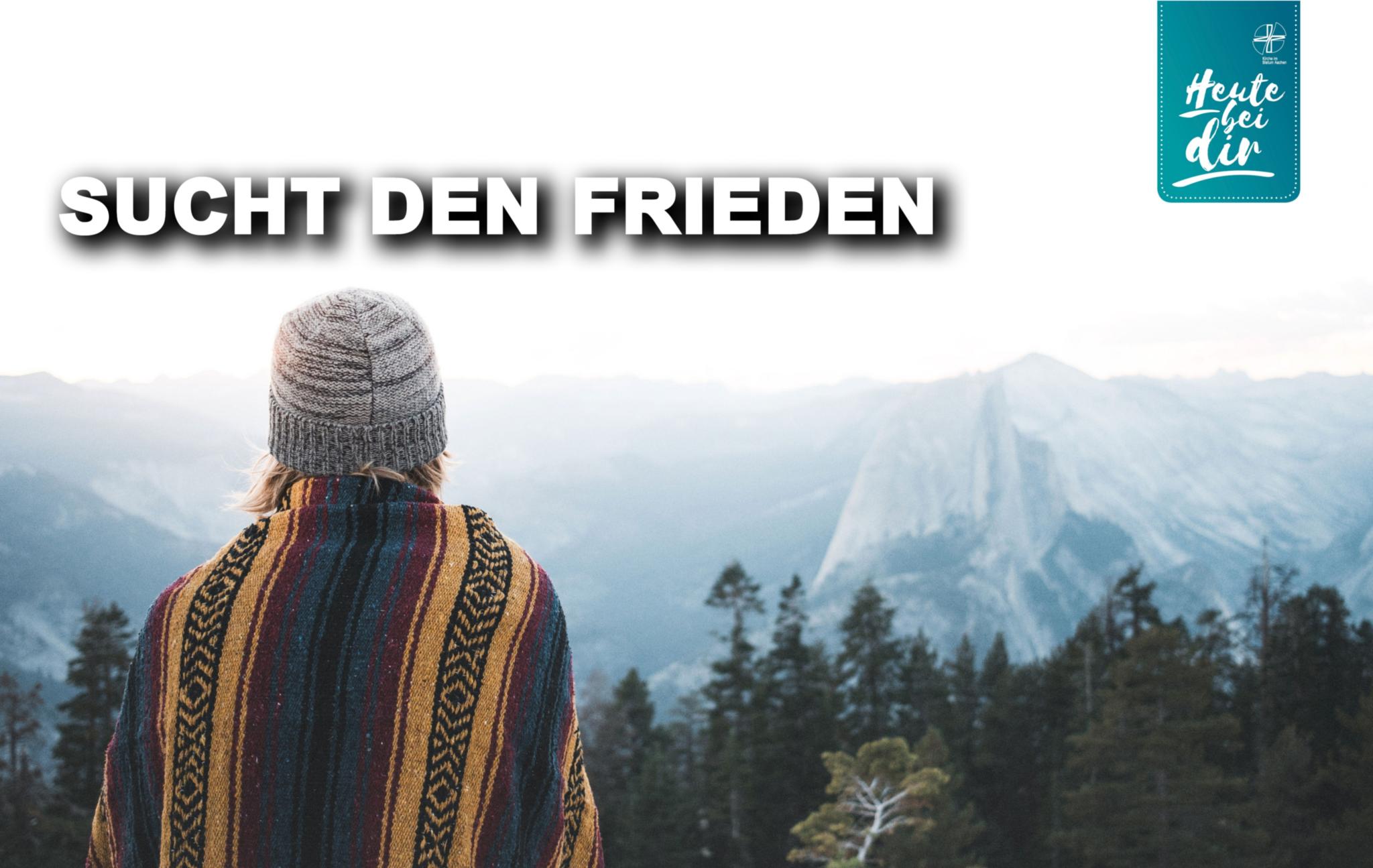 Heute bei dir – im Friedensdienst