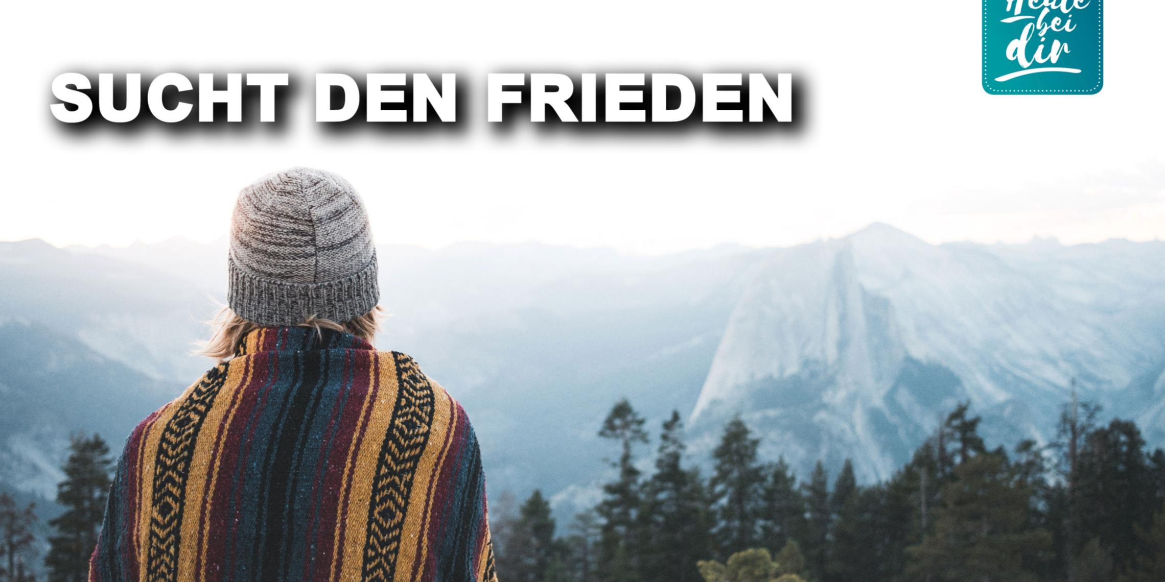 Heute bei dir – im Friedensdienst