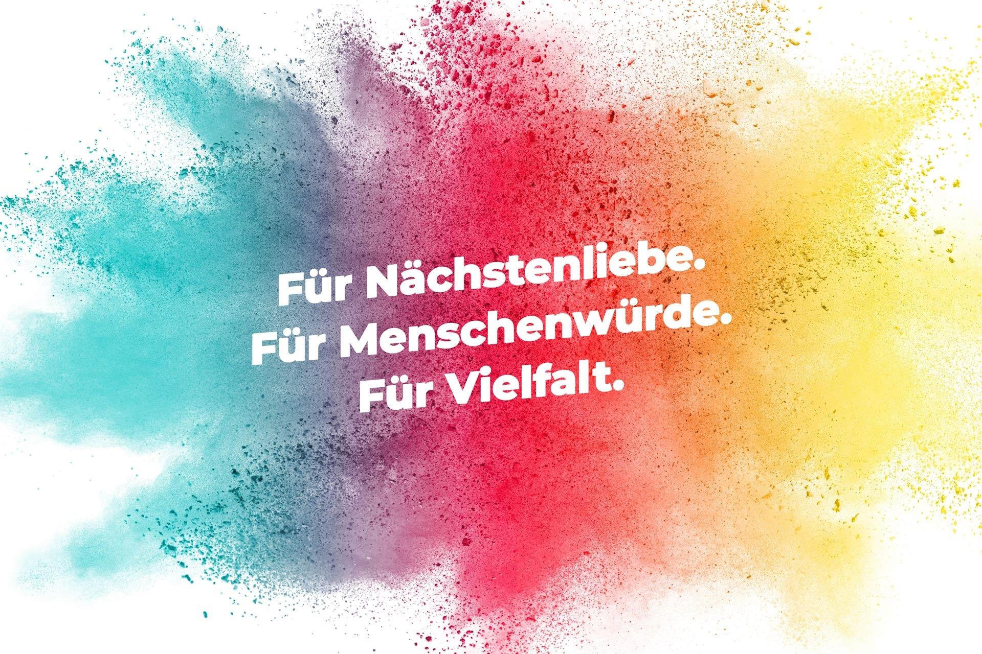 Für Nächstenliebe. Für Menschenwürde. Für Vielfalt.