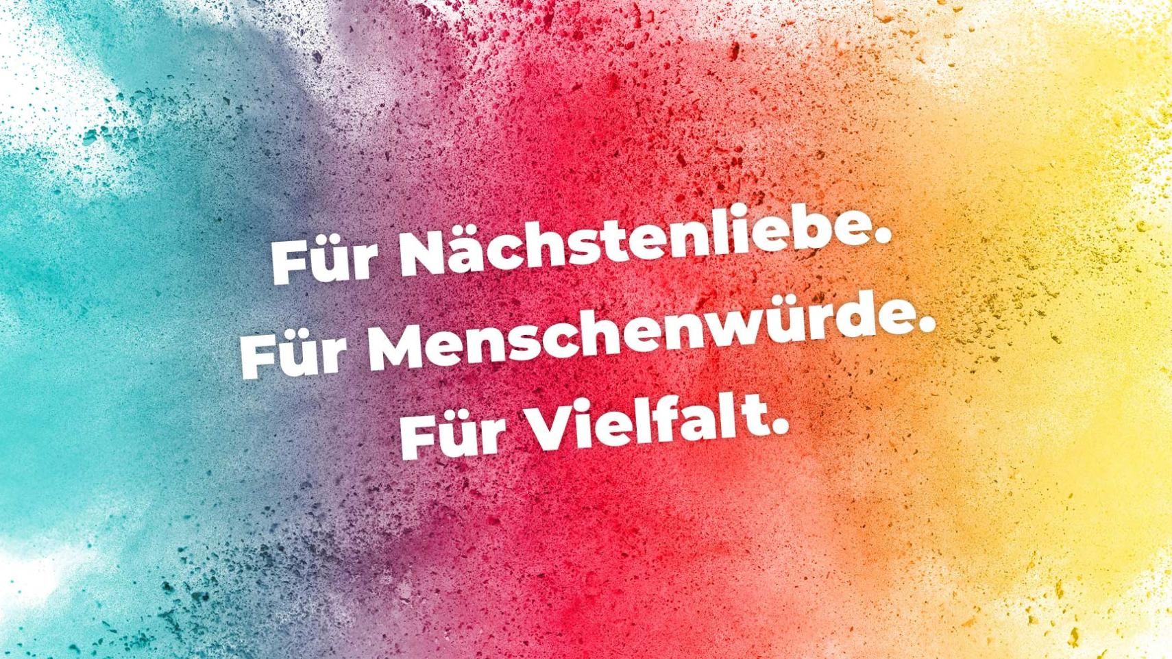 Für Nächstenliebe, für Menschenwürde, für Vielfalt