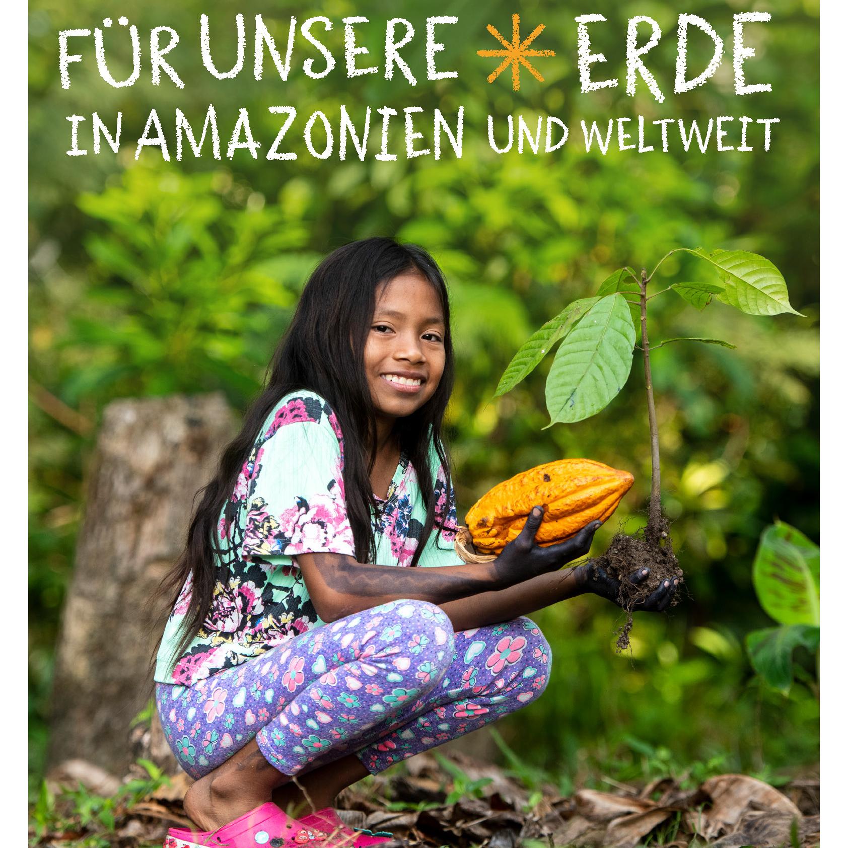 Gemeinsam für unsere Erde – in Amazonien und weltweit