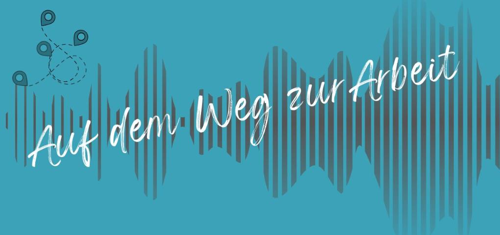 Der neue Podcast: 'Auf dem Weg zur Arbeit'