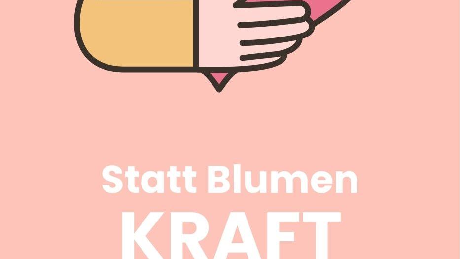 Statt Blumen Kraft schenken