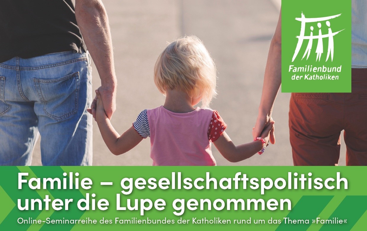 Familie - gesellschaftspolitisch unter die Lupe genommen