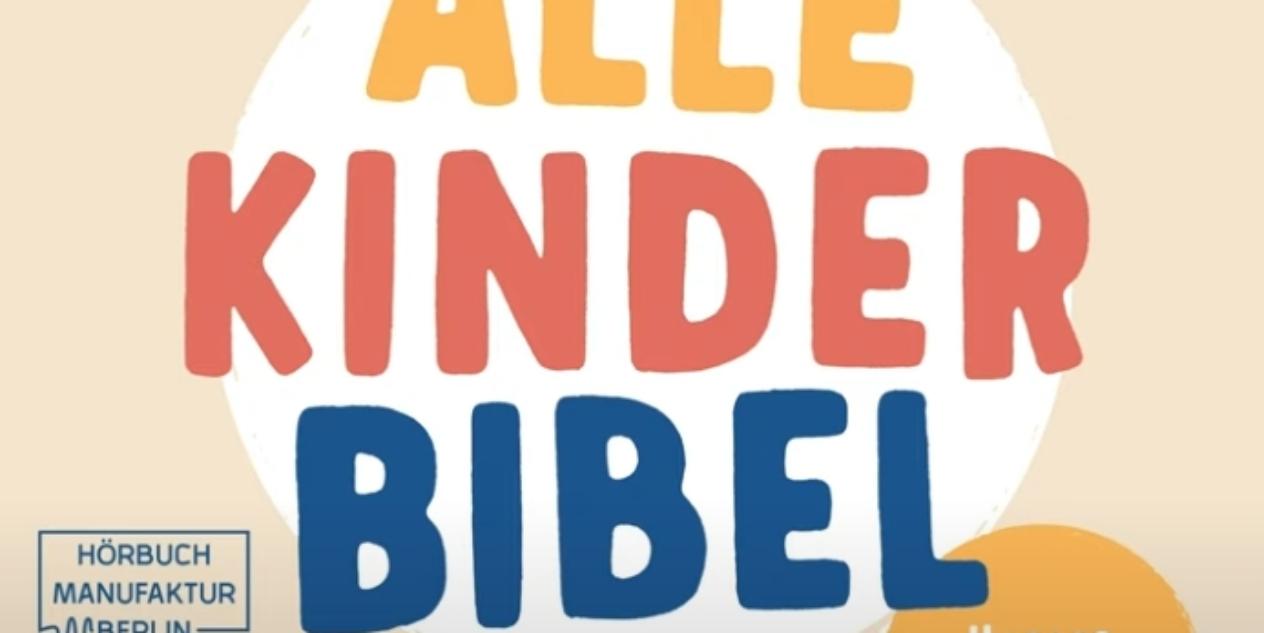 Alle Kinder Bibel (c) Andrea Karimé - Alle-Kinder-Bibel - Unsere Geschichten mit Gott Alle Kinder Bibel