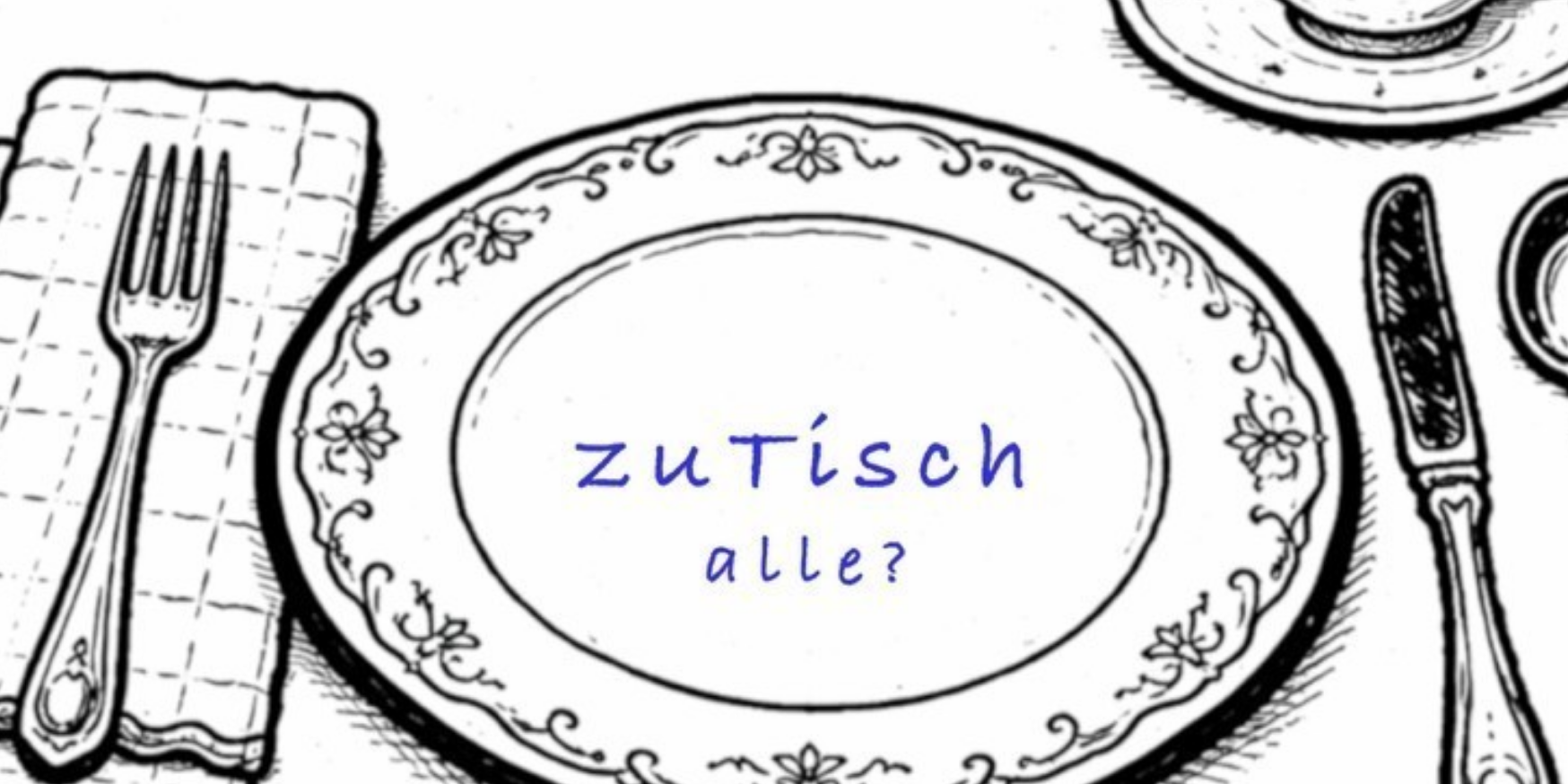 zu Tisch