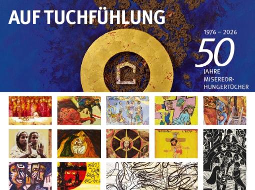 Auf Tuchfühlung: 50 Jahre Misereor-Hungertücher