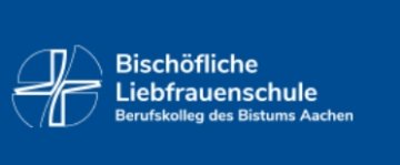 Bischöfliche Liebfrauenschule Mönchengladbach / Berufskolleg des Bistums Aachen