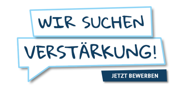 wir suchen Verstärkung