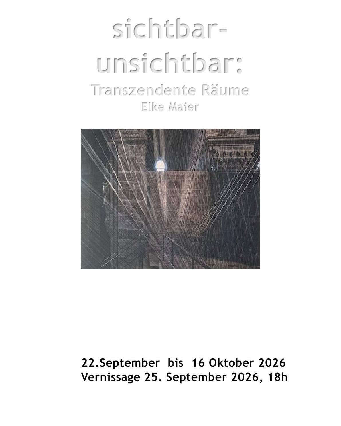 Elke Maier - Sichtbar - unsichtbar Transzendente Räume